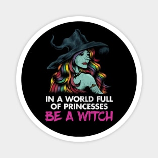 In a World Full of Princesses, Be a Witch Magnet